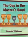 The Cup in the Master's Hand - Genesis V. Salmon - 9798888326114