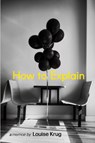 How to Explain - Louise Krug - 9798888387511