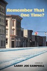 Remember That One Time? - Larry Joe Campbell - 9798888388266