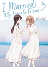 I Married My Female Friend Vol. 3 - Shio Usui - 9798888438527