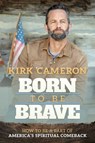 Born to Be Brave - Kirk Cameron - 9798888454244
