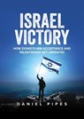 Israel Victory: How Zionists Win Acceptance and Palestinians Get Liberated - Daniel Pipes ; Danny Danon - 9798888456309