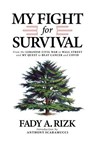 My Fight for Survival: From the Lebanese Civil War to Wall Street and My Quest to Beat Cancer and COVID - Fady A. Rizk ; Anthony Scaramucci - 9798888457429