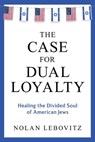 The Case for Dual Loyalty - Nolan Lebovitz - 9798888458532