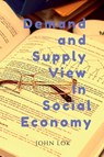 Demand and Supply View In Social Economy - John Lok - 9798888498514