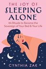 The Joy of Sleeping Alone - Cynthia Zak - 9798888501863