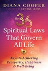 The 36 Spiritual Laws That Govern All Life: Keys to Achieving Prosperity, Happiness, and Well-Being - Diana Cooper - 9798888503645