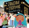 Zamzam for Everyone: Sharing Water at Hajj - Razeena Omar Gutta - 9798888592366