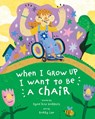 When I Grow Up I Want to Be a Chair - Ryan Rae Harbuck - 9798888599471