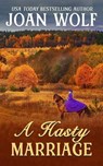 A Hasty Marriage - Joan Wolf - 9798888600443