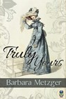 Truly Yours - Barbara Metzger - 9798888600795