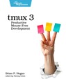 Tmux 3: Productive Mouse-Free Development - Brian P. Hogan - 9798888651315