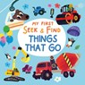 My First Seek & Find: Things That Go - Clever Publishing - 9798888671825