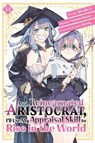 As a Reincarnated Aristocrat, I'll Use My Appraisal Skill to Rise in the World 14 (Manga) - Natsumi Inoue - 9798888774434