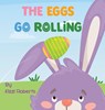 The Eggs Go Rolling - Kizzi Roberts - 9798888840139