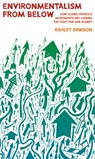 Environmentalism from Below - Ashley Dawson - 9798888900581