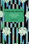 Crisis and Criticism: Literary, Cultural and Political Essays, 2009-2021 - Benjamin Noys - 9798888903476