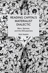 Reading Capital's Materialist Dialectic - Nick Nesbitt - 9798888903568