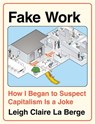 Fake Work - Leigh Claire La Berge - 9798888903674