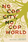 No Cop City, No Cop World - Micah Herskind ; Mariah Parker ; Kamau Franklin - 9798888903742