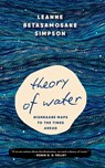 Theory of Water: Nishnaabe Maps to the Times Ahead - Leanne Betasamosake Simpson - 9798888904275