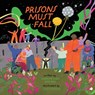 Prisons Must Fall - Mariame Kaba ; Jane Ball - 9798888904411