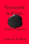 Venezuela in Crisis - Anderson M. Bean - 9798888905050