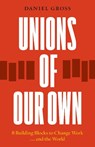 Unions of Our Own - Daniel Gross - 9798888905937