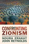 Confronting Zionism - Noura Erakat ; John Reynolds - 9798888907429