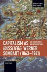 Capitalism as Hassliebe: Werner Sombart (18631941) - Henryk Szlajfer - 9798888908099