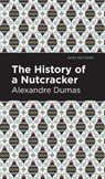 History of a Nutcracker - Alexandre Dumas - 9798888975831