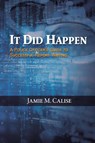 It Did Happen: A Police Officer’s Guide to Successful Report Writing - Jamie M. Calise - 9798889103240