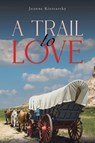 A Trail to Love - Joanne Kiersarsky - 9798889108184