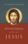 Hypotheses about Jesus - Vittorio Messori - 9798889110026
