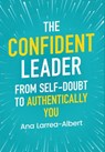 The Confident Leader: From Self-Doubt to Authentically You - Larrea-Albert - 9798889262718