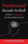 Psychosocial Hazards Are Real - I. David Daniels - 9798889263708