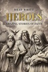 Heroes - Brad Whitt - 9798889280187