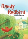 Randy the Redbird Finds His Purpose - Cynthia Holloway - 9798889280682
