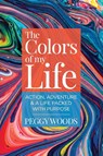 The Colors of my Life - Peggy Woods - 9798889280903