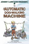 The Automatic Dog-Walking Machine - Jeff Horton - 9798889281054