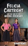 Felicia Cartright and the Case of the Missing Sideboard - Bernard Palmer - 9798889362845