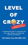 LEVEL of CRAZY - Alla Esther Levy EIS MSH UCC - 9798889433859