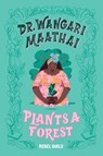 Dr. Wangari Maathai Plants a Forest - Rebel Girls ; Corinne Purtill - 9798889640028