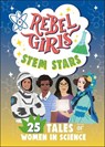 Rebel Girls STEM Stars: 25 Tales of Women in Science - Rebel Girls - 9798889641117