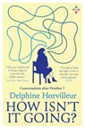 Horvilleur, D: How Isn't It Going? - Delphine Horvilleur - 9798889660606