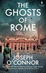 The Ghosts of Rome - Joseph O'Connor - 9798889660620