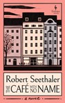 The Café with No Name - Robert Seethaler - 9798889660644