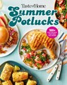 Taste of Home Summer Potlucks Cookbook: Easy Summer Meals and Crowd Pleasing Recipes for Bbqs and Picnic Dishes - Taste of Home - 9798889771760