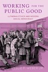 Working for the Public Good - Leslie F. Weber - 9798889832911