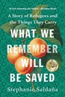 What We Remember Will Be Saved - Stephanie Saldana - 9798889836391